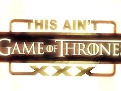 This Ain't Game of Thrones XXX Trailer